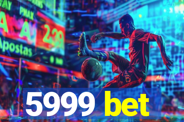 5999 bet
